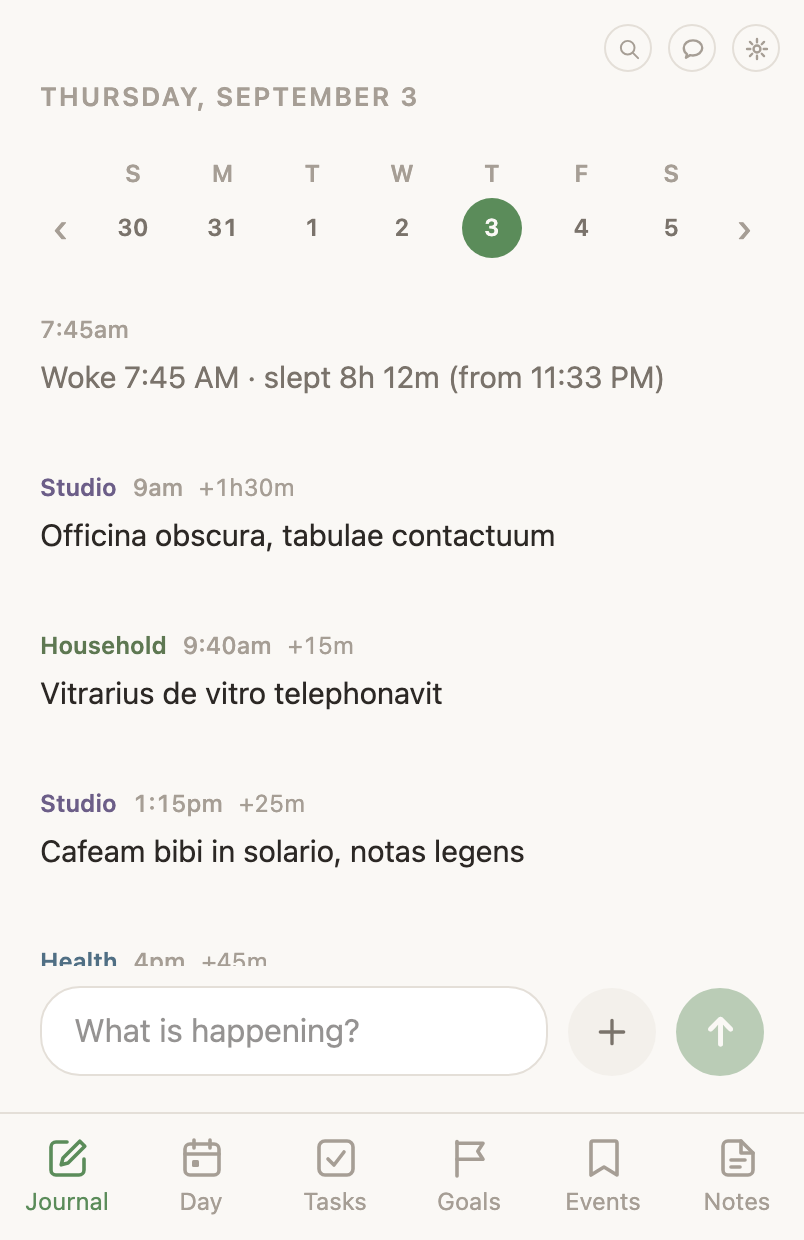 The Journal screen: a dated feed of timed entries above a capture bar reading What is happening?